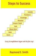 Steps to Success di Raymond E. Smith edito da Createspace
