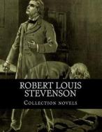 Robert Louis Stevenson, Collection Novels di Robert Louis Stevenson edito da Createspace Independent Publishing Platform