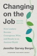 Changing on the Job di Jennifer Garvey Berger edito da Stanford University Press
