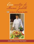 Cien recetas de Mamá Judith di Judith Chávez Herrejón edito da PALIBRIO