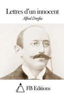 Lettres D'Un Innocent di Alfred Dreyfus edito da Createspace