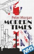 Modern Times di Peter Morgan edito da Createspace