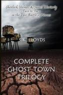Ghost Town Trilogy: Death Valley, Death Healer and Death Prison - All in One di S. K. Lloyds edito da Createspace