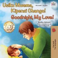 Goodnight, My Love! (Swahili English Bilingual Children's Book) di Shelley Admont, Kidkiddos Books edito da KidKiddos Books Ltd.
