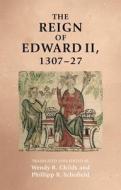 The Reign Of Edward II, 1307-27 edito da Manchester University Press
