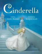 Cinderella di Sarah L. Thomson edito da TWO LIONS