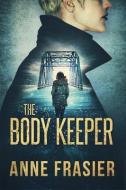 The Body Keeper di Anne Frasier edito da THOMAS & MERCER