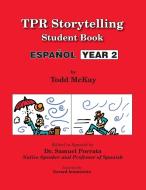TPR Storytelling Student Book - Spanish Year 2 di Todd McKay edito da Sky Oak Productions