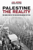Palestine: The Reality: The Inside Story of the Balfour Declaration 1917-1938 di J. M. N. Jeffries edito da OLIVE BRANCH