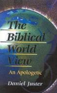 The Biblical World View di Daniel C. Juster edito da Rowman & Littlefield