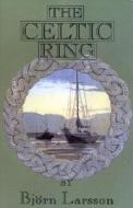 The Celtic Ring di Bjorn Larsson, George Simpson edito da Sheridan House