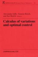 Calculus of Variations and Optimal Control di Alexander Ioffe edito da Chapman and Hall/CRC