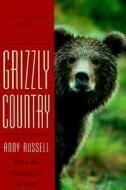 Grizzly Country di Andy Russell edito da Rowman & Littlefield