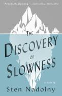 The Discovery of Slowness di Sten Nadolny edito da PAUL DRY BOOKS