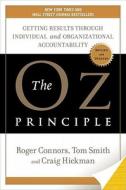The Oz Principle di Roger Connors, Craig R. Hickman, Tom Smith edito da Penguin Putnam Inc