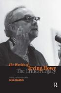 Worlds of Irving Howe di John Rodden edito da Taylor & Francis Ltd