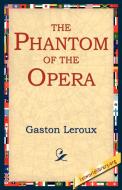 The Phantom of the Opera di Gaston Leroux edito da 1st World Library - Literary Society