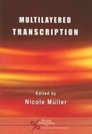 Multi-Layered Transcription di Nicole Muller edito da PLURAL PUBLISHING