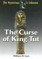 The Curse of King Tut di William W. Lace edito da Referencepoint Press