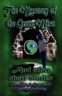 The Mystery of the Green Mist edito da L & L DREAMSPELL