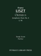 Orpheus (Symphonic Poem No.4), S.98 di Franz Liszt edito da Petrucci Library Press