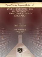 Die Handschiften Des Jakobitischen Markusklosters In Jerusalem di Anton Baumstark, Georg Graf edito da Gorgias Press