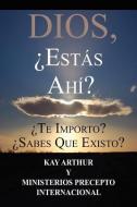 Dios, Est S Ah / God, Are You There? Do You Care? Do You Know about Me? di Kay Arthur edito da Precept Minstries International
