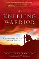 The Kneeling Warrior di David Ireland edito da CREATION HOUSE