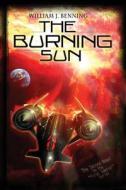 The Burning Sun di William J. Benning edito da Malachite Quills Publishing