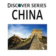 China: Discover Series Picture Book for Children di Xist Publishing edito da Xist Publishing