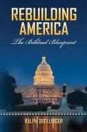Rebuilding America: The Biblical Blueprint di Ralph Drollinger edito da OPEN ROAD MEDIA