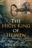 The High King of Heaven di Dean Davis edito da Redemption Press