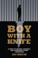 Boy With A Knife di Jean Trounstine edito da Ig Publishing
