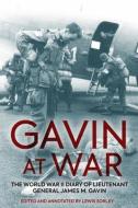 Gavin At War edito da Casemate Publishers