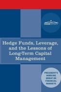 Hedge Funds, Leverage, and the Lessons of Long-Term Capital Management di President's Working Group edito da COSIMO REPORTS