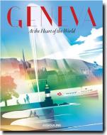 Geneva: At the Heart of the World di Kyra Dupont edito da Assouline Publishing Ltd.
