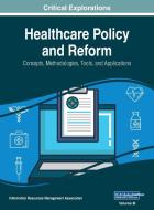Healthcare Policy and Reform di MANAGEMENT ASSOCIATI edito da Medical Information Science Reference