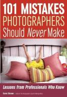 101 Mistakes Photographers Should Never Make di Karen Dorame edito da Amherst Media