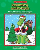 Feliz Navidad, Querido Dragon/Merry Christmas, Dear Dragon di Margaret Hillert edito da NORWOOD HOUSE PR