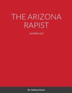 The Arizona Rapist di Anthony Green edito da Lulu.com