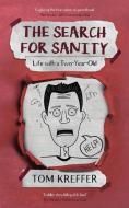 The Search for Sanity di Tom Kreffer edito da Charlie Cat Books