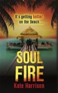 Soul Fire di Kate Harrison edito da Hachette Children\'s Group
