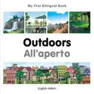 My First Bilingual Book - Outdoors - Italian- English di Milet Publishing edito da Milet Publishing