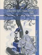 Japanese Fairy Tales: Large Print di Yei Theodora Ozaki edito da INDEPENDENTLY PUBLISHED