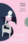 Journey By Moonlight di Antal Szerb edito da Pushkin Press