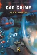 Car Crime di Claire Corbett edito da Taylor & Francis Ltd