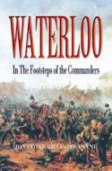 Waterloo di Jonathan Gillespie-Payne edito da Pen & Sword Books Ltd