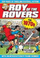 The Best Of Roy Of The Rovers di Tom Tully, David Sque edito da Titan Books Ltd