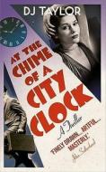 At The Chime Of A City Clock di #Taylor,  D. J. edito da Constable And Robinson