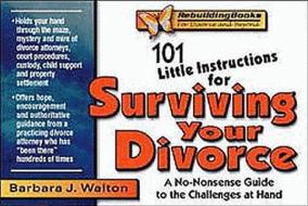 101 Little Instructions for Surviving Your Divorce: A No-Nonsense Guide to the Challenges at Hand di Barbara J. Walton-Mountjoy edito da IMPACT PUB (CA)